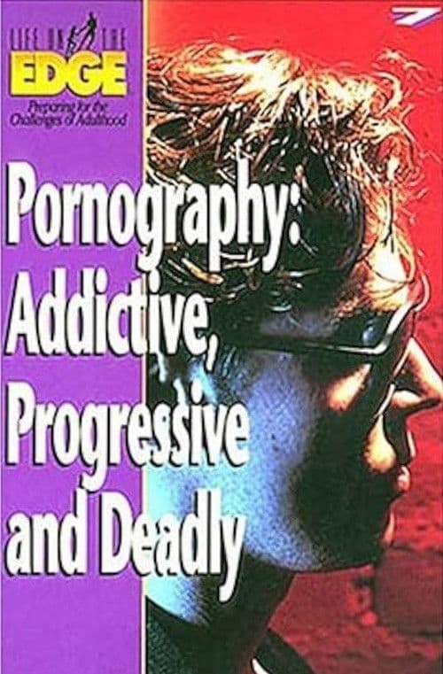 Poster for Pornography: Addictive, Progressive and Deadly