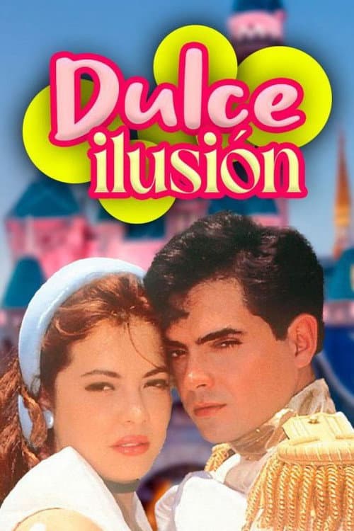 Poster for Dulce Ilusión