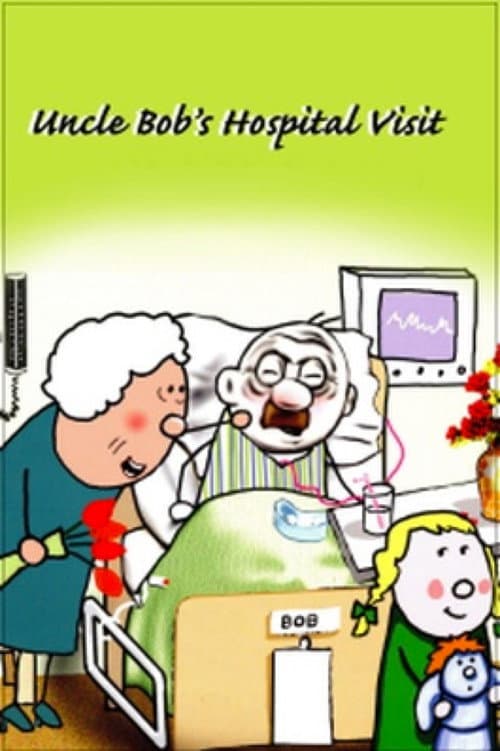 Poster for Uncle Bob's Hospital Visit
