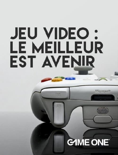 Poster for Jeu vidéo : le meilleur est avenir
