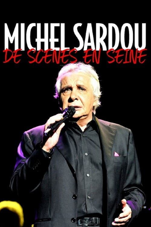 Poster for Michel Sardou, de scènes en Seine