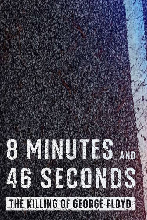 Poster for 8 Minutes and 46 Seconds: The Killing of George Floyd