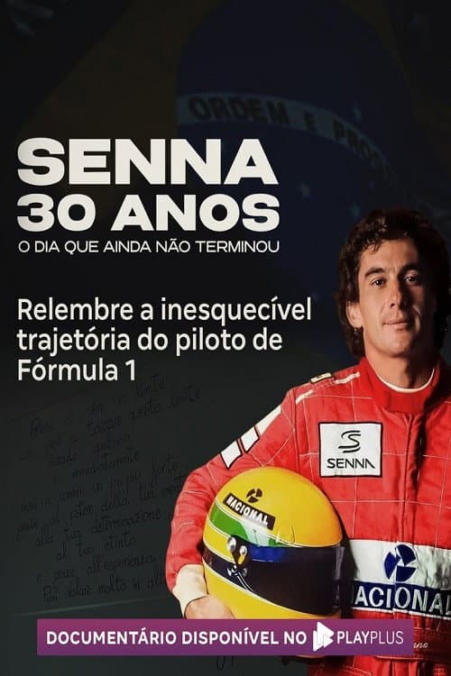 Постер до фільму «Senna 30 Anos: O Dia que Ainda Não Terminou»