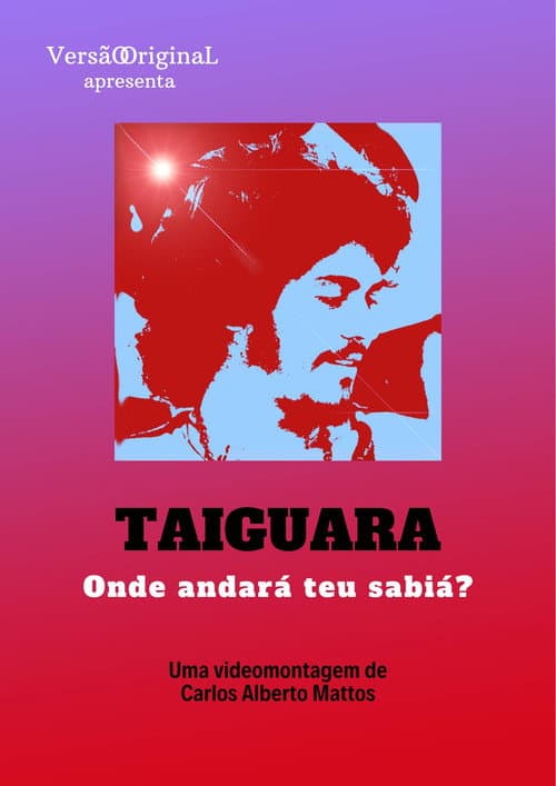 Poster for Taiguara – Onde Andará Teu Sabiá?