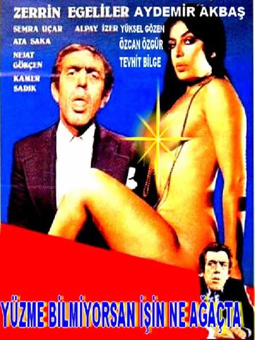 Poster for Yüzme Bilmiyorsan İşin Ne Ağaçta