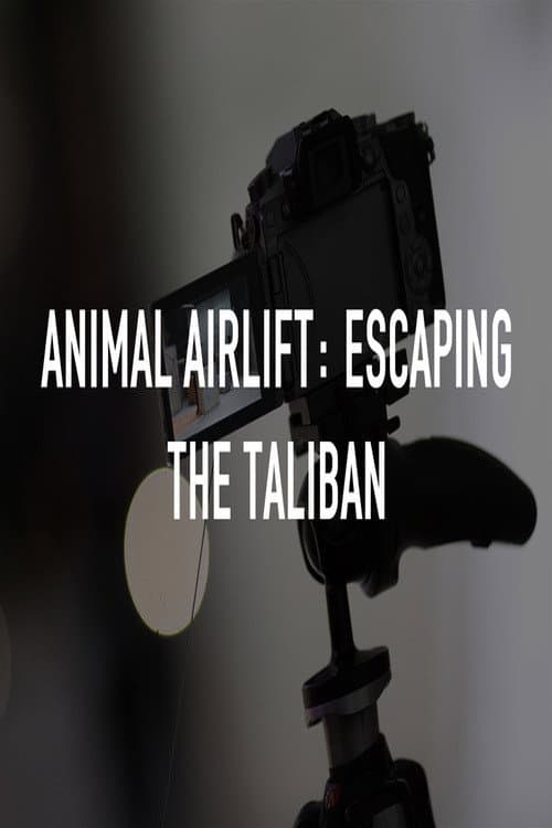 Постер до фільму «Animal Airlift: Escaping the Taliban»