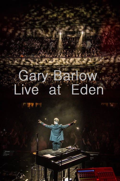 Poster for Gary Barlow: Live at Eden
