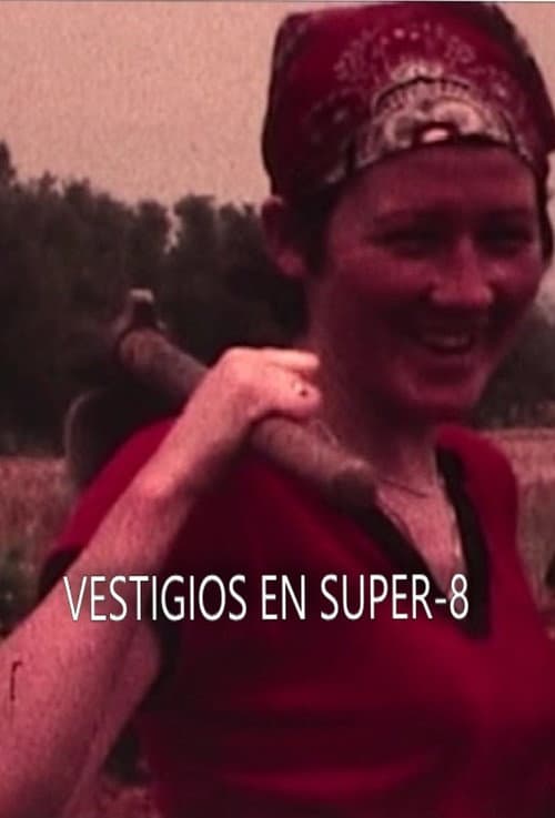 Poster for Vestigios en super-8: una crónica amateur de los años del cambio