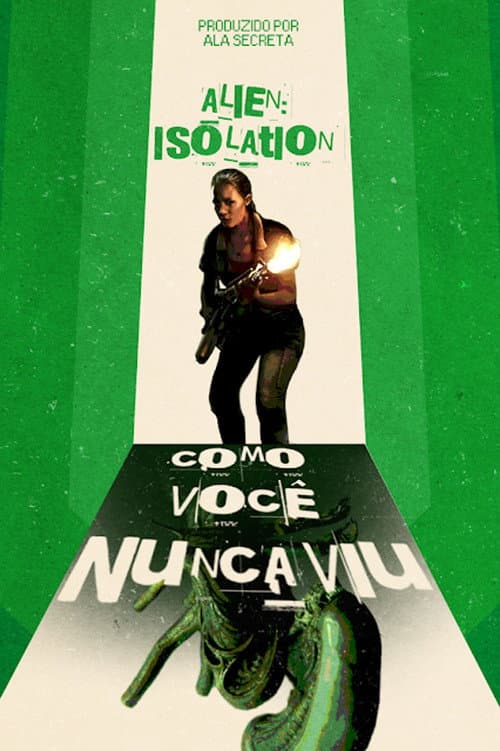 Poster for Alien: Isolation Como Você Nunca Viu