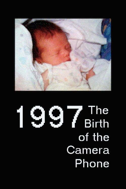 Постер до фільму «1997: The Birth of the Camera Phone»