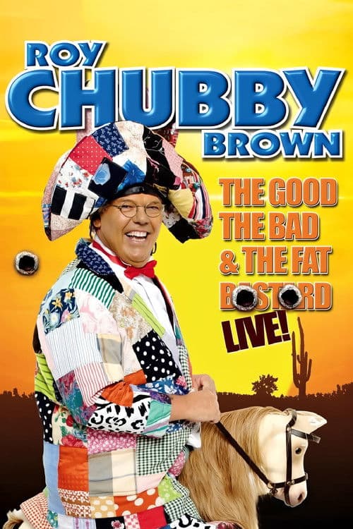 Poster for Roy Chubby Brown: The Good, The Bad & The Fat Bastard