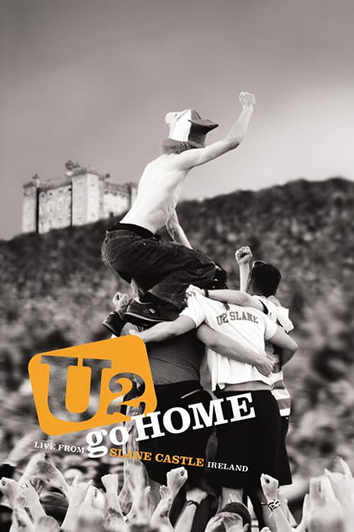 Постер до фільму «U2 Go Home: Live from Slane Castle, Ireland»