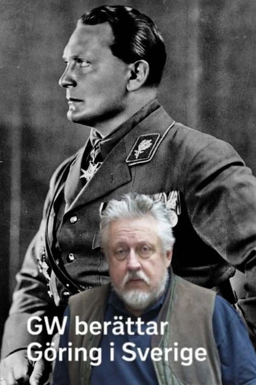 Poster for GW berättar - Göring i Sverige