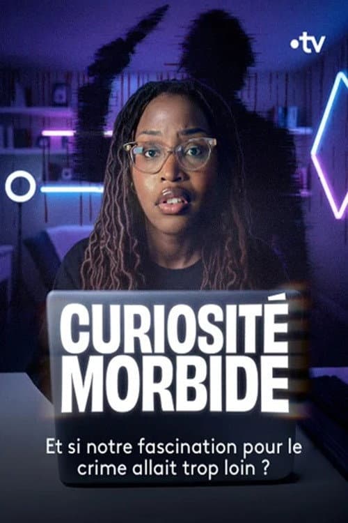 Poster for Curiosité morbide - Le documentaire
