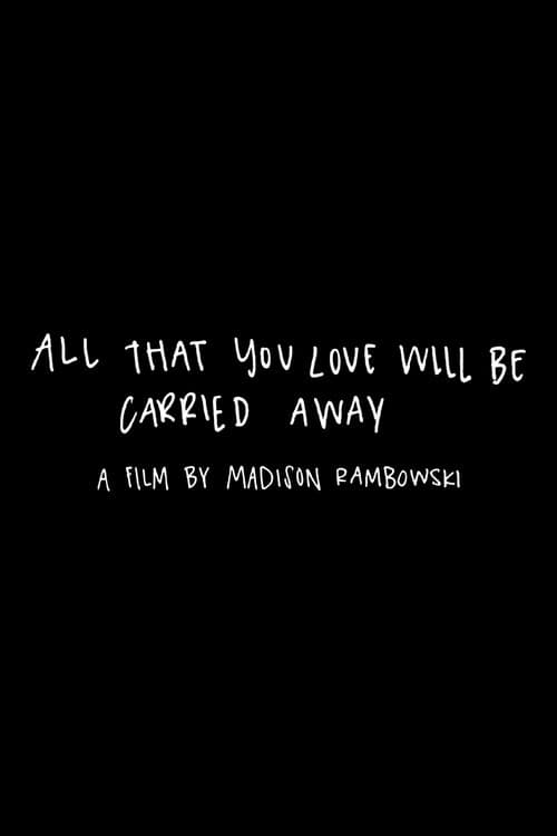 Poster for All That You Love Will Be Carried Away