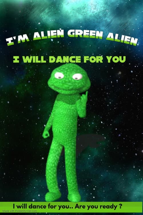 Poster for I'm Alien Green Alien: I will dance for you