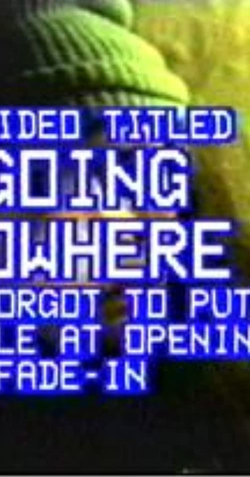 Постер до фільму «Going Nowhere»