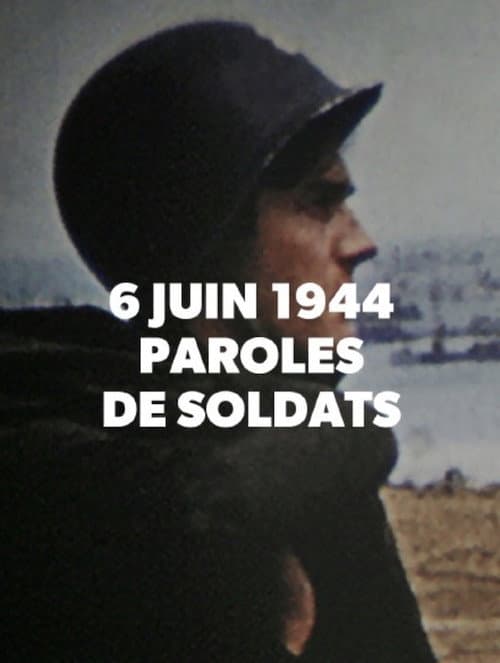 Poster for 6 Juin 1944: Paroles de Soldats