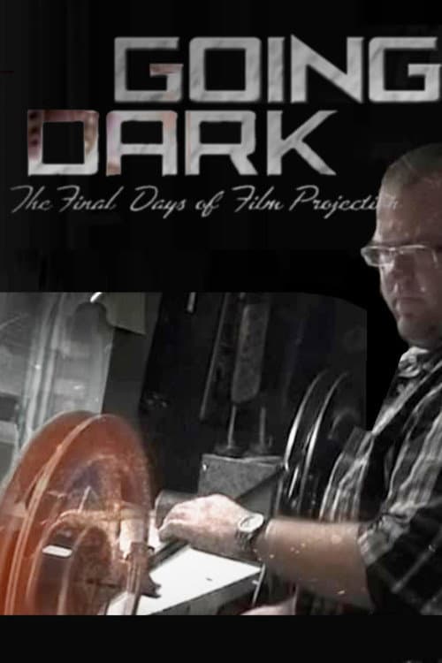 Постер до фільму «Going Dark: The Final Days of Film Projection»