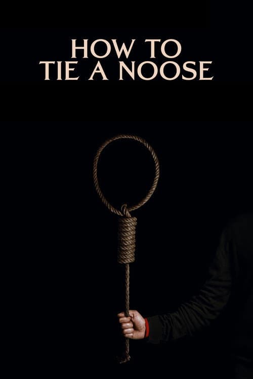 Poster for How to Tie a Noose