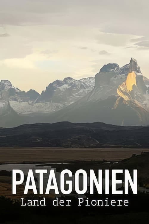 Poster for Patagonien - Land der Pioniere