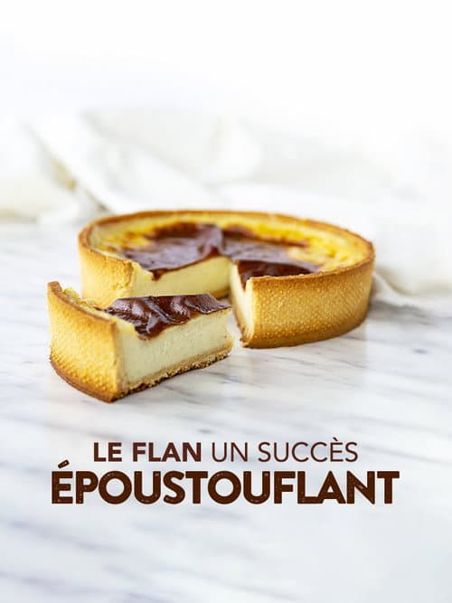 Poster for Le flan : un succès époustouflant !
