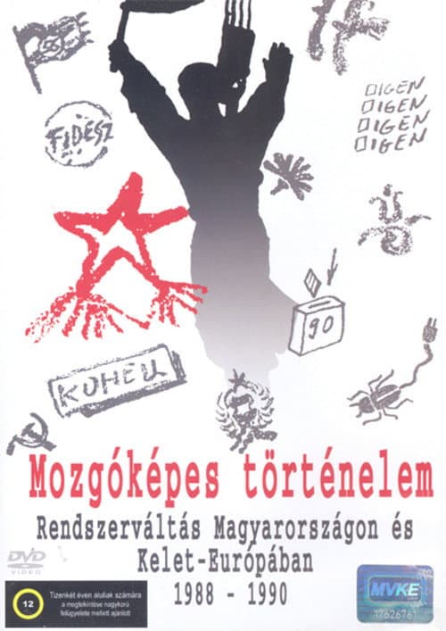 Poster for Mozgóképes történelem – Rendszerváltás Magyarországon és Kelet-Európában 1988–1990
