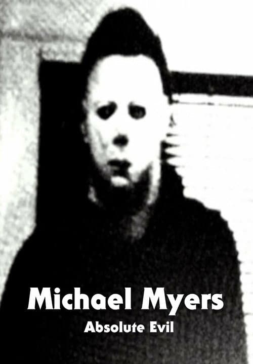 Poster for Michael Myers: Absolute Evil