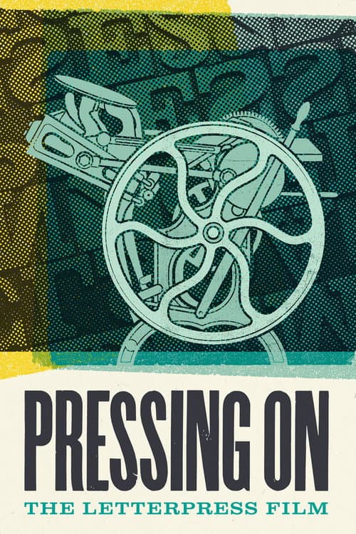 Poster for Pressing On: The Letterpress Film