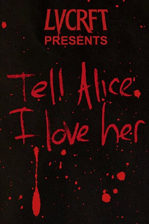 Poster for Tell Alice I Love Her