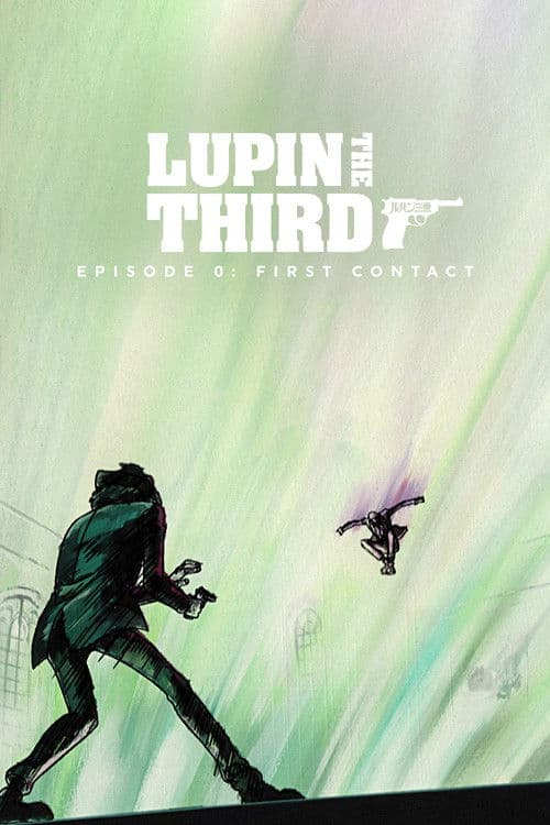 Poster for Lupin the Third: Episode 0: First Contact