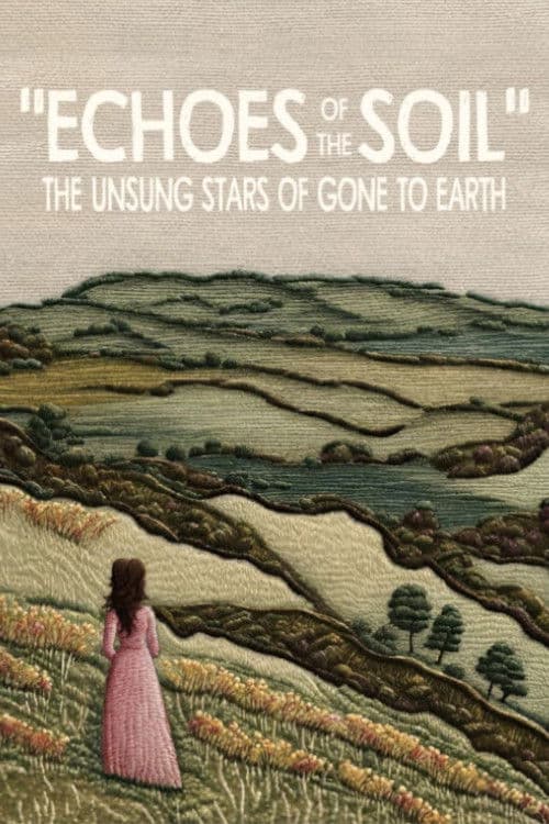 Poster for ""Echoes of the Soil"": The Unsung Stars of Gone to Earth