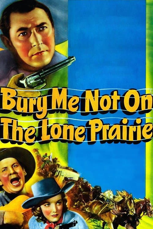 Poster for Bury Me Not on the Lone Prairie