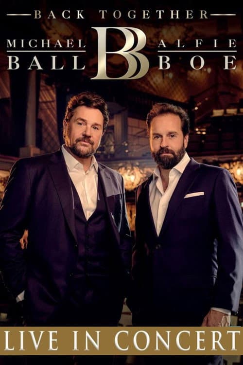 Постер до фільму «Michael Ball & Alfie Boe: Back Together - Live in Concert»