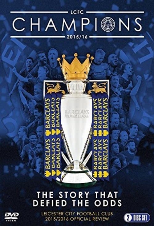 Постер до фільму «Leicester City Football Club: 2015-16 Official Season Review»