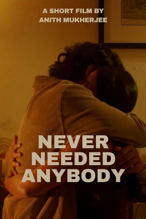 Poster for Never Needed Anybody