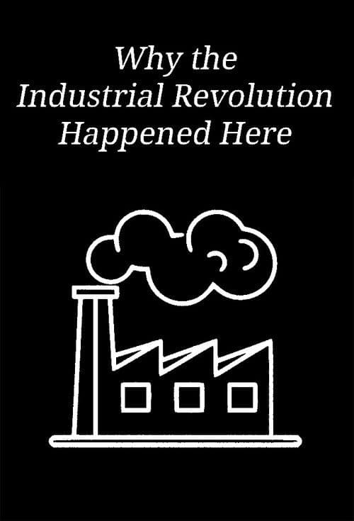 Poster for Why the Industrial Revolution Happened Here
