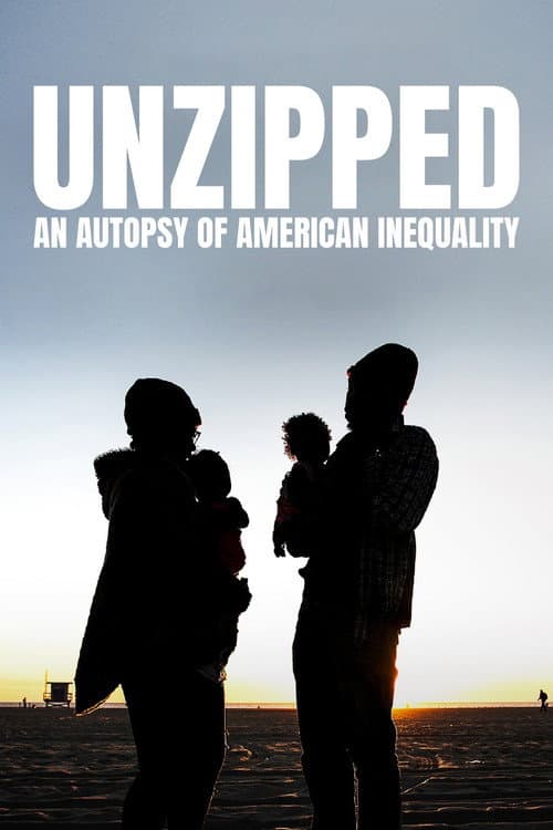Poster for Unzipped: An Autopsy of American Inequality