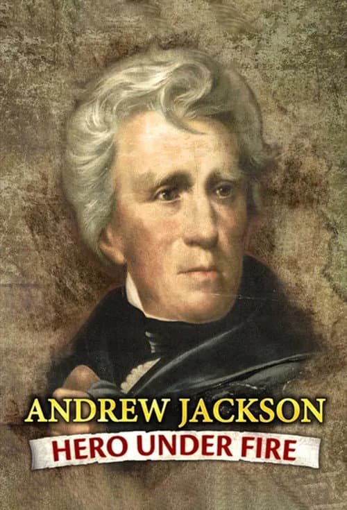 Poster for Andrew Jackson: Hero Under Fire