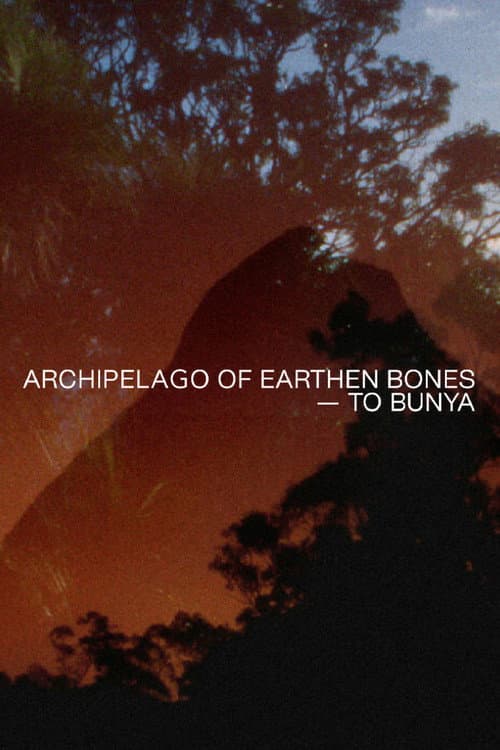 Poster for Archipelago of Earthen Bones — To Bunya