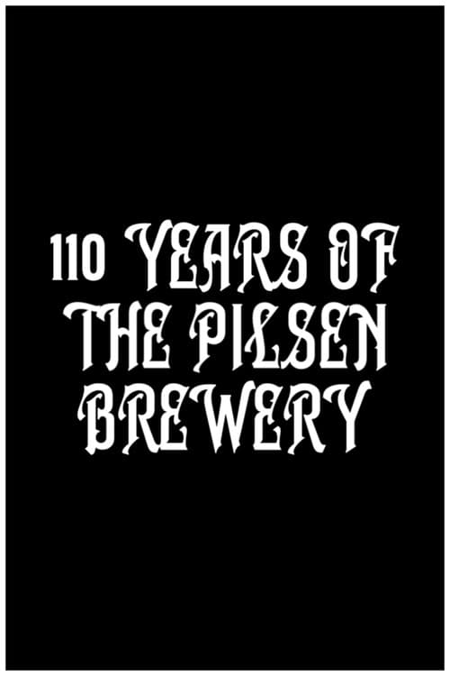 Постер до фільму «110 Years of the Pilsen Brewery»