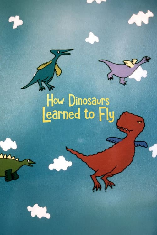 Poster for How Dinosaurs Learned to Fly