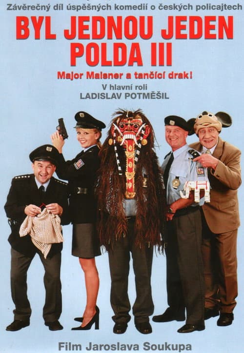 Постер до фільму «Byl jednou jeden polda III – major Maisner a tančící drak!»