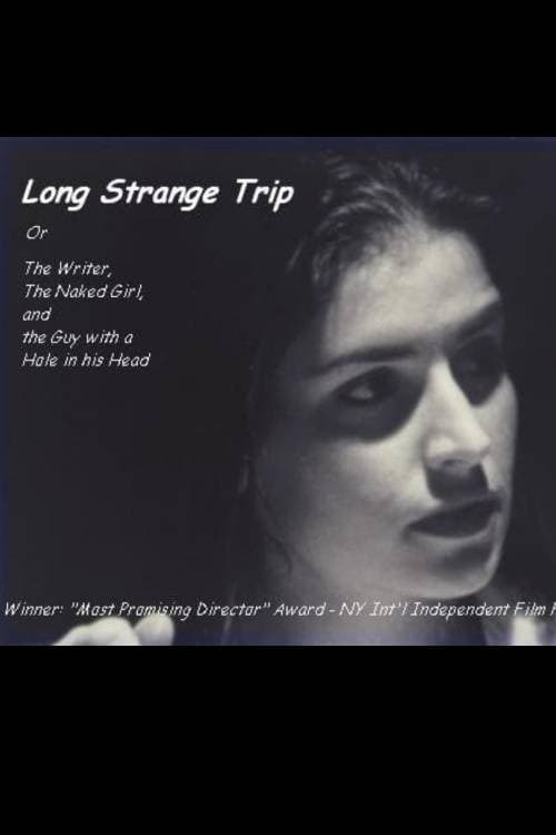 Постер до фільму «Long Strange Trip, or The Writer, the Naked Girl, and the Guy with a Hole in His Head»