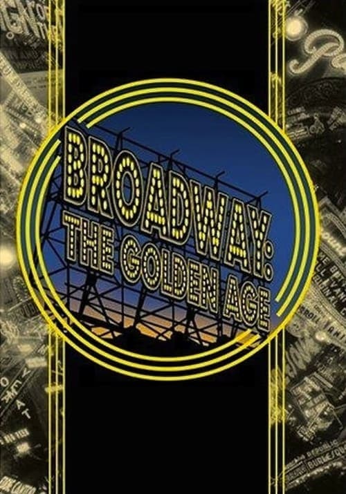 Poster for Broadway: The Golden Age, by the Legends Who Were There