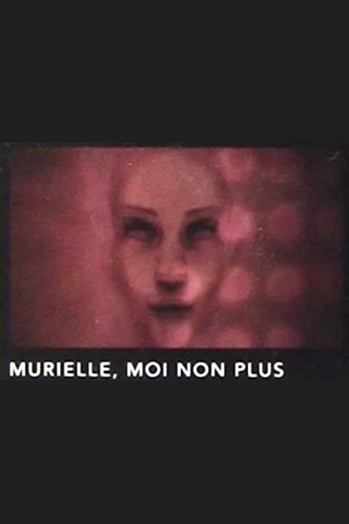 Poster for Murielle, moi non plus