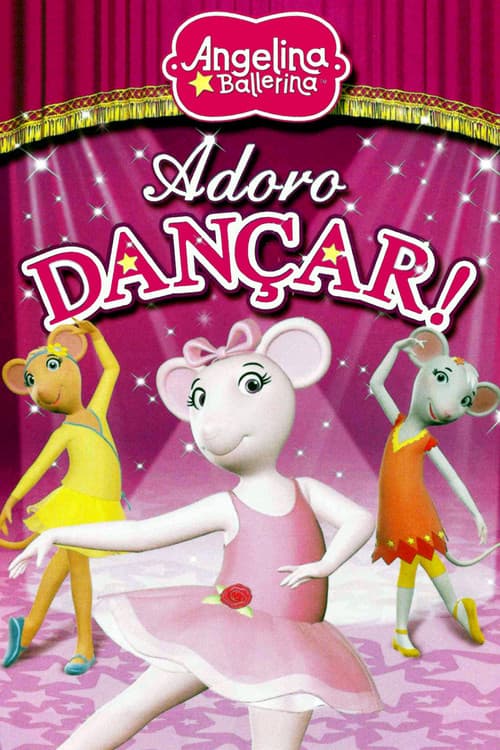 Постер до фільму «Angelina Ballerina: Love to Dance»