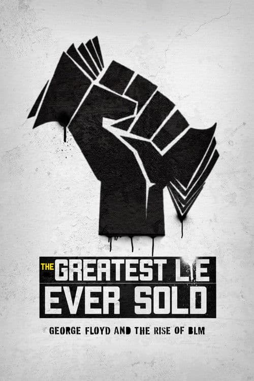 Poster for The Greatest Lie Ever Sold: George Floyd and the Rise of BLM