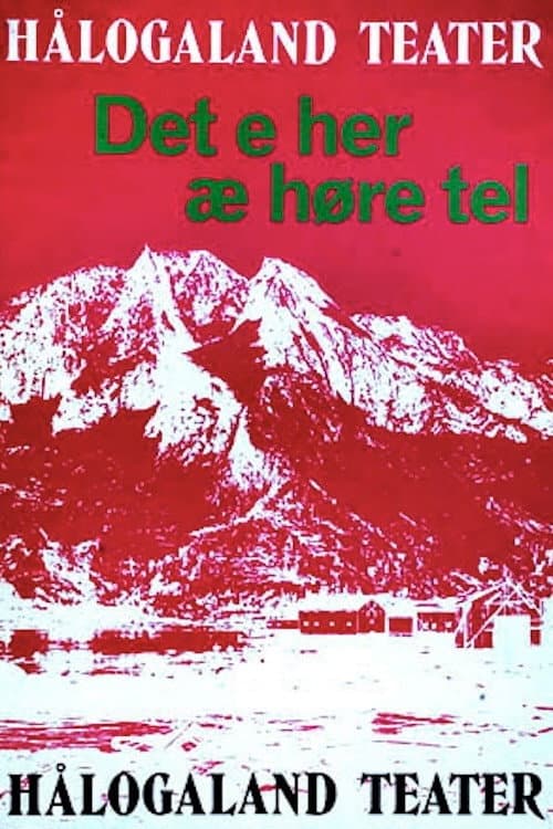 Poster for Det e her æ høre tel