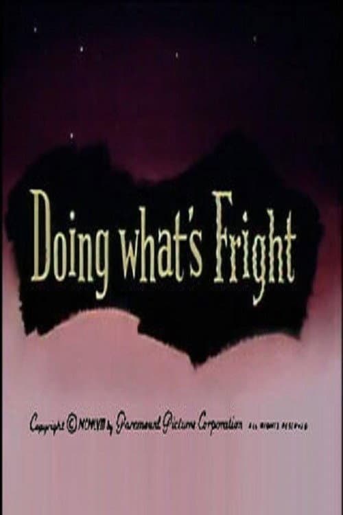 Постер до фільму «Doing What's Fright»